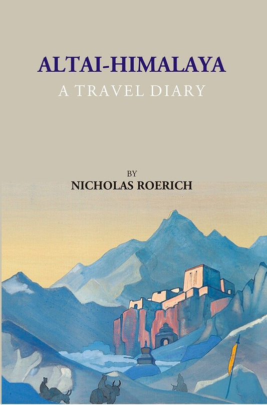 Altai-Himalaya : A Travel Diary - Gyan Books