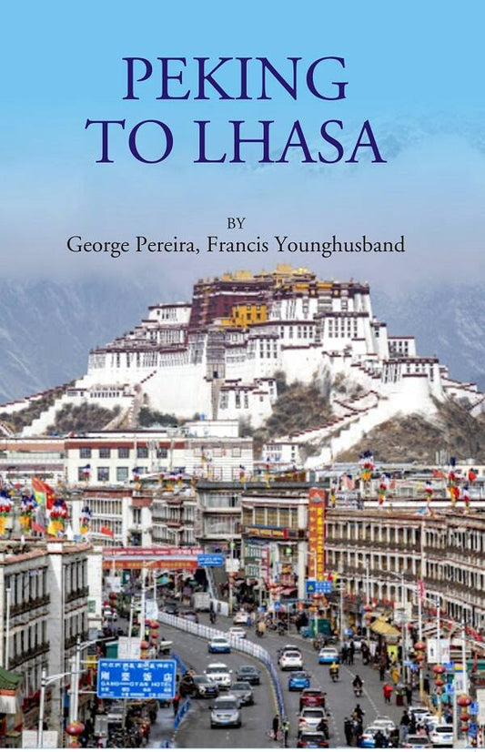 Peking To Lhasa - Gyan Books - Swadesiicart