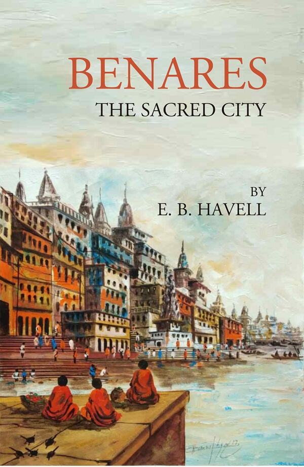 Benares The Sacred City - Gyan Books - Swadesiicart