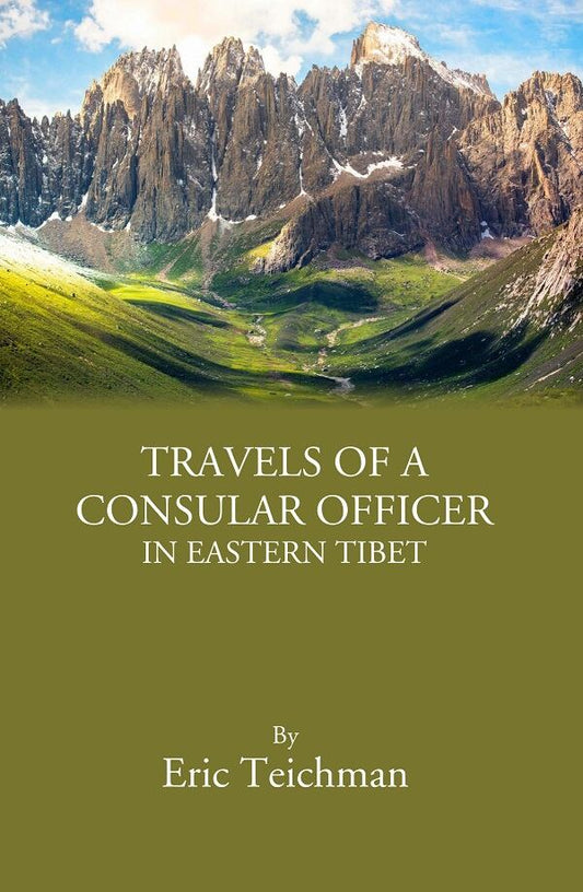 Travels Of A Consular Officer In Eastern Tibet - Gyan Books