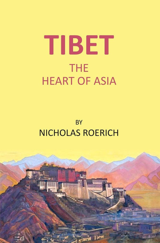 Tibet The Heart Of asia - Gyan Books - Swadesiicart