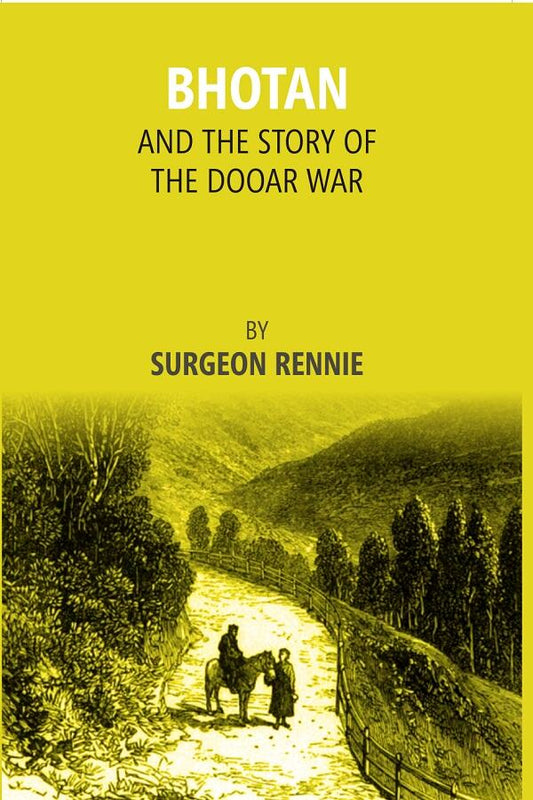 Bhotan And The Story Of The Dooar War - Gyan Books