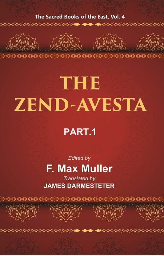 The Sacred Books of the East (THE ZEND-AVESTA, PART-I: THE VENDIDAD) 4th - Gyan Books