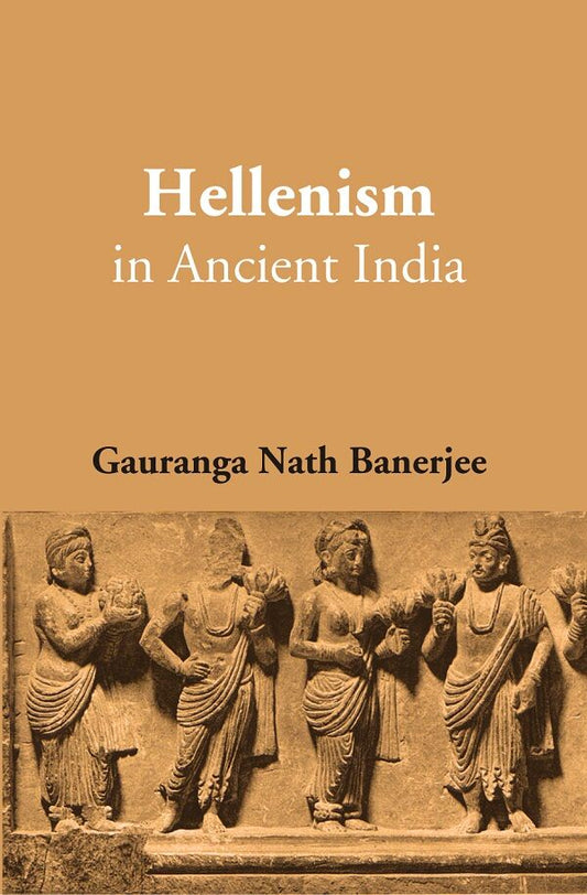 Hellenism In Ancient India - Gyan Books