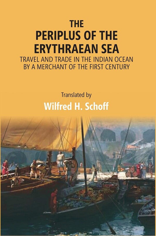 The Periplus of the Erythraean Sea: Travel and Trade in the Indian Ocean by a merchant of the first century - Gyan Books