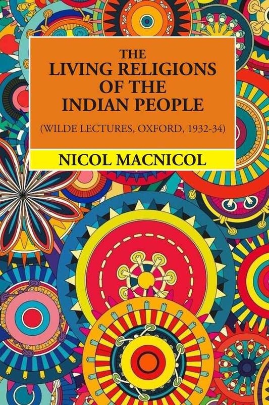 The Living Religions Of The Indian People (Wilde Lectures, Oxford, 1932-34) - Gyan Books