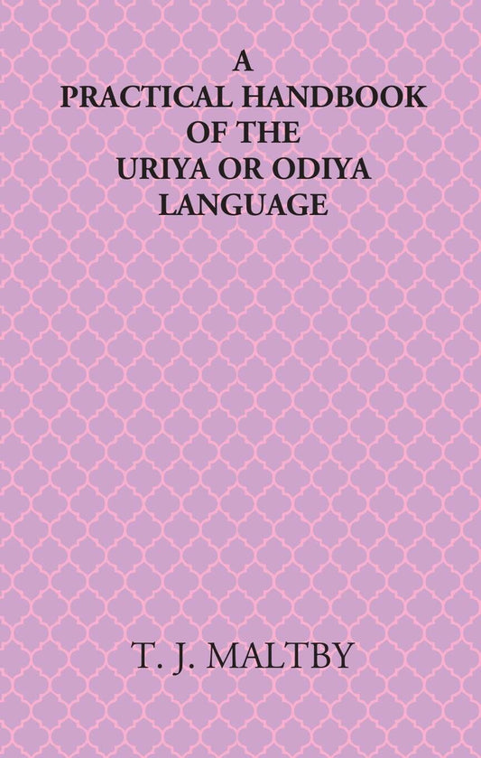 A Practical Handbook Of The Uriya Or Odiya Language - Gyan Books - Swadesiicart