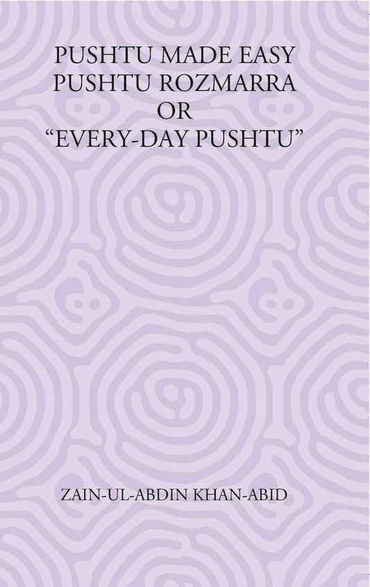 Pushtu Made Easy Pushtu Rozmarra Or “Every-Day Pushtu” - Gyan Books - Swadesiicart