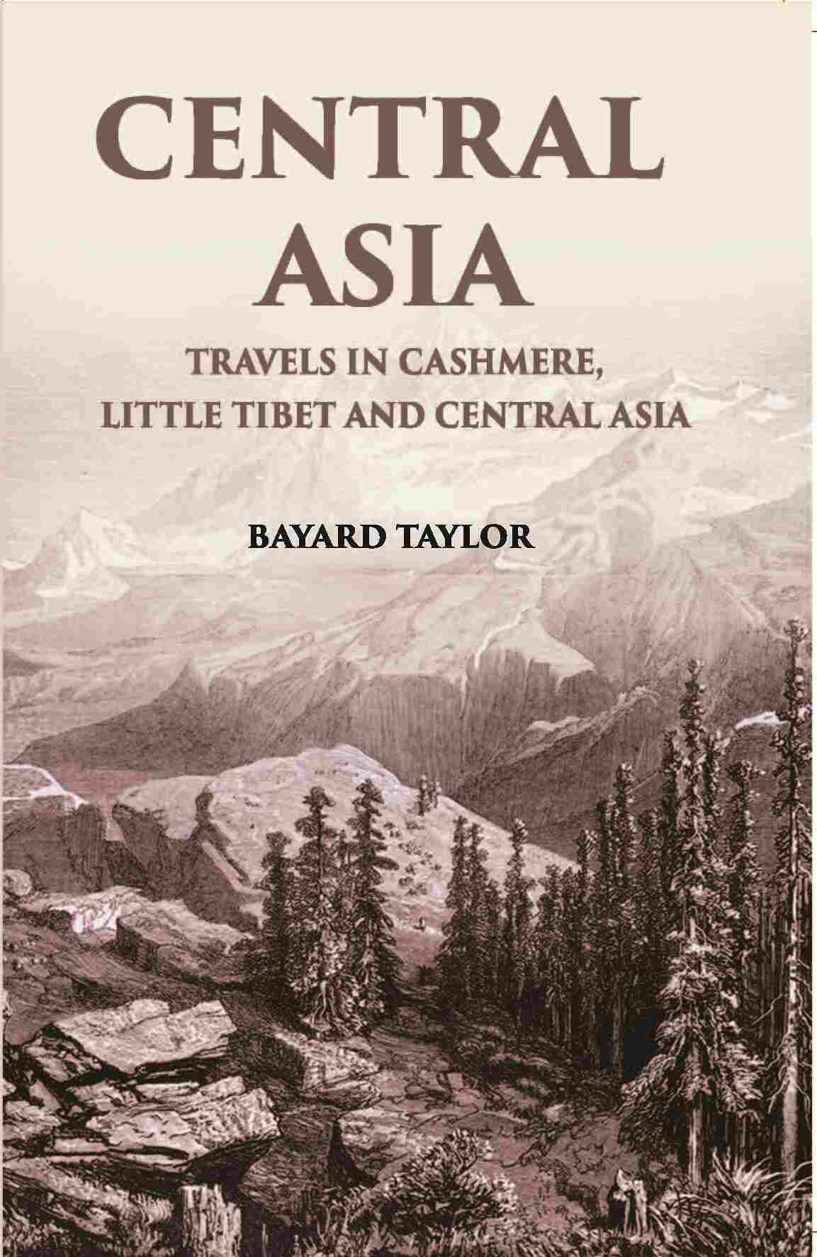 Central Asia: Travels In Cashmere, Little Thibet And Central Asia - Gyan Books