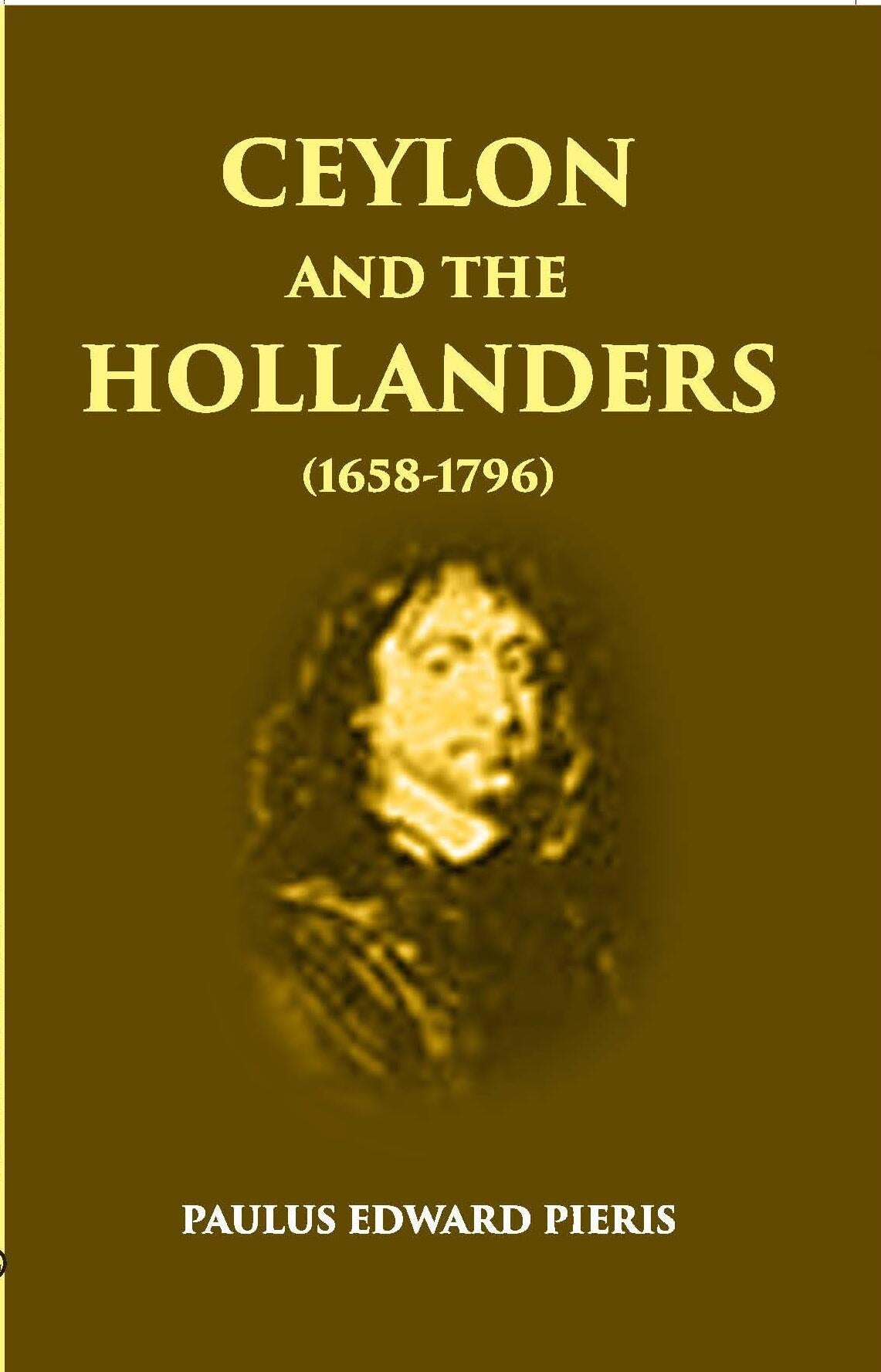 Ceylon And The Hollanders 1658-1796 - Gyan Books