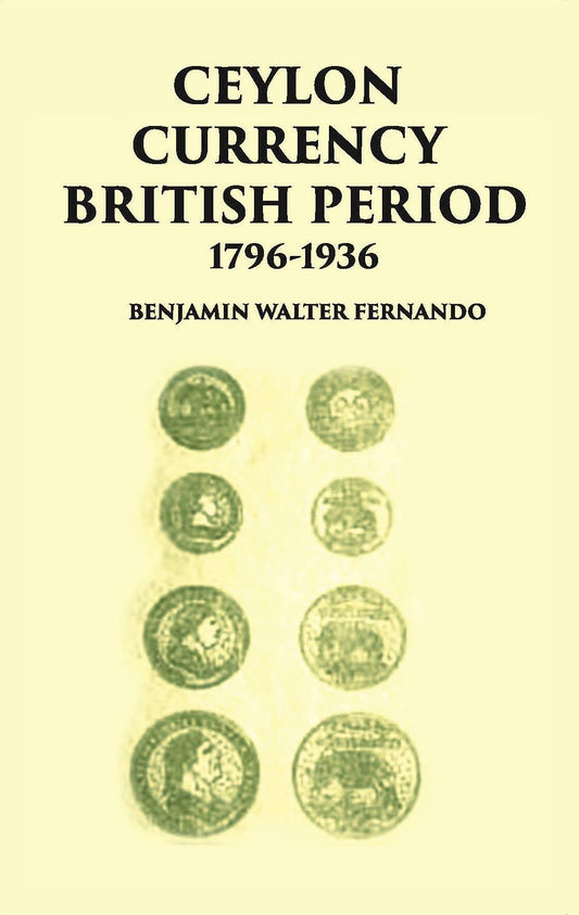 Ceylon Currency British Period 1796-1936 - Gyan Books