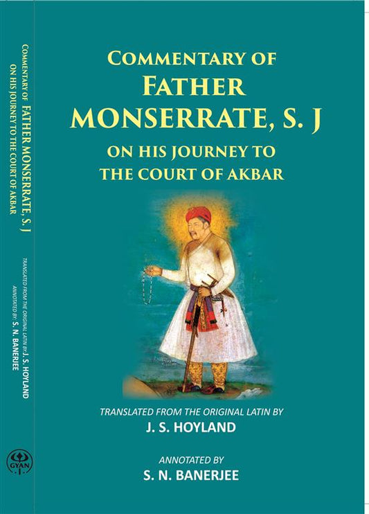 The Commentary Of Father Monserrate, S. Jon His Journey To The Court Of Akbar - Gyan Books