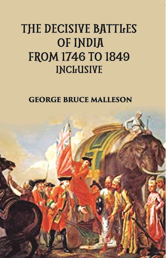 The Decisive Battles Of India From 1746 To 1849 Inclusive - Gyan Books