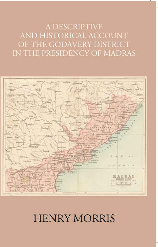 A Descriptive And Historical Account Of The Godavery District In The Presidency Of Madras - Gyan Books - Swadesiicart