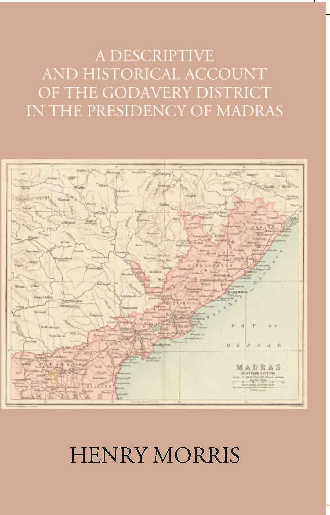 A Descriptive And Historical Account Of The Godavery District In The Presidency Of Madras - Gyan Books