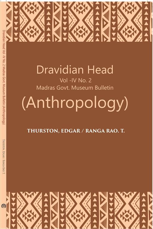 Madras Government Museum Bulletin Anthropology The Dravidian Head Edgar Thurston Yanadis Of Nellore Vol. 4th NO. 2 - Gyan Books - Swadesiicart