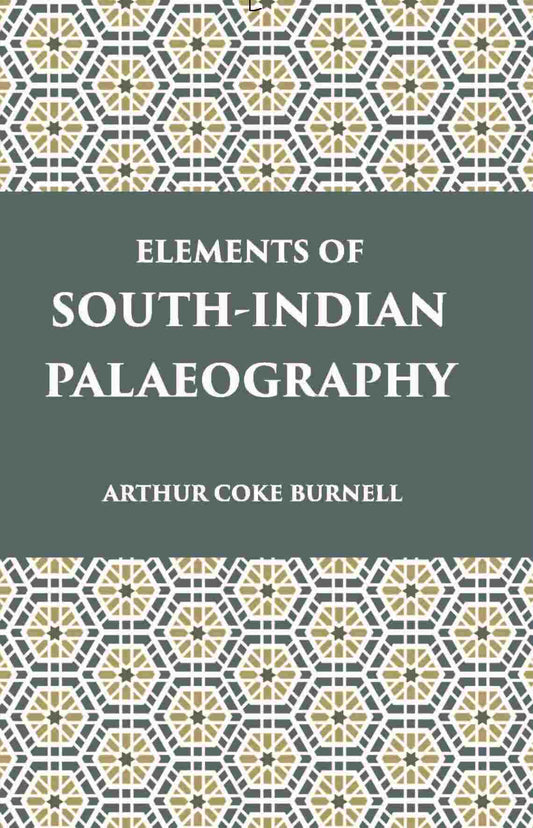 Elements Of South-Indian Palaeography: From The Fourth To The Seventeenth Century A.D. - Gyan Books - Swadesiicart