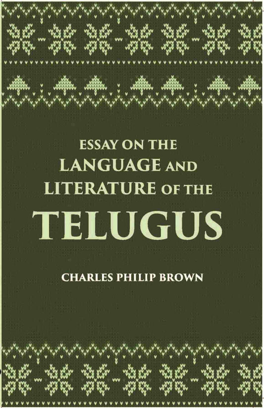 Essay On The Language And Literature Of The Telugus Originally Included In The Madras Journal Of Literature And Science - Gyan Books