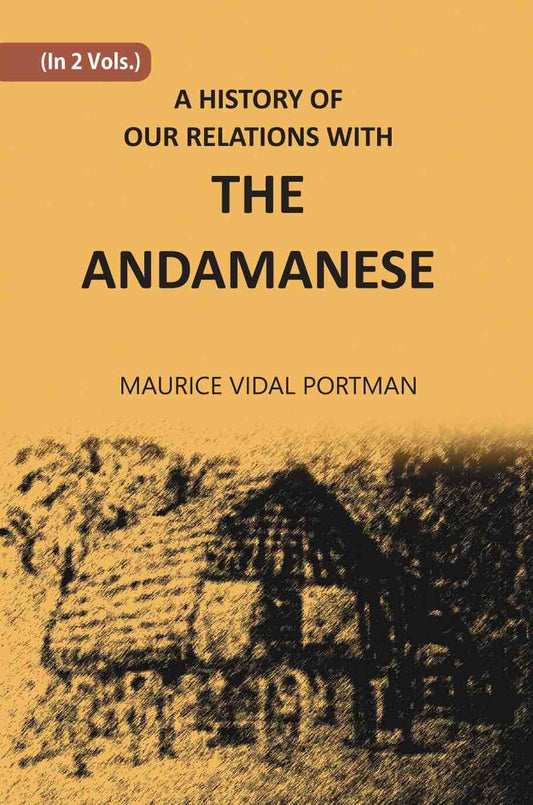 A History Of Our Relations With The Andamanese 2 Vols. Set - Gyan Books - Swadesiicart