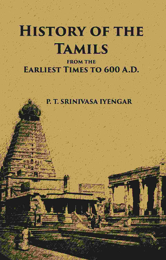 History Of The Tamils From The Earliest Times To 600 A.D. - Gyan Books - Swadesiicart