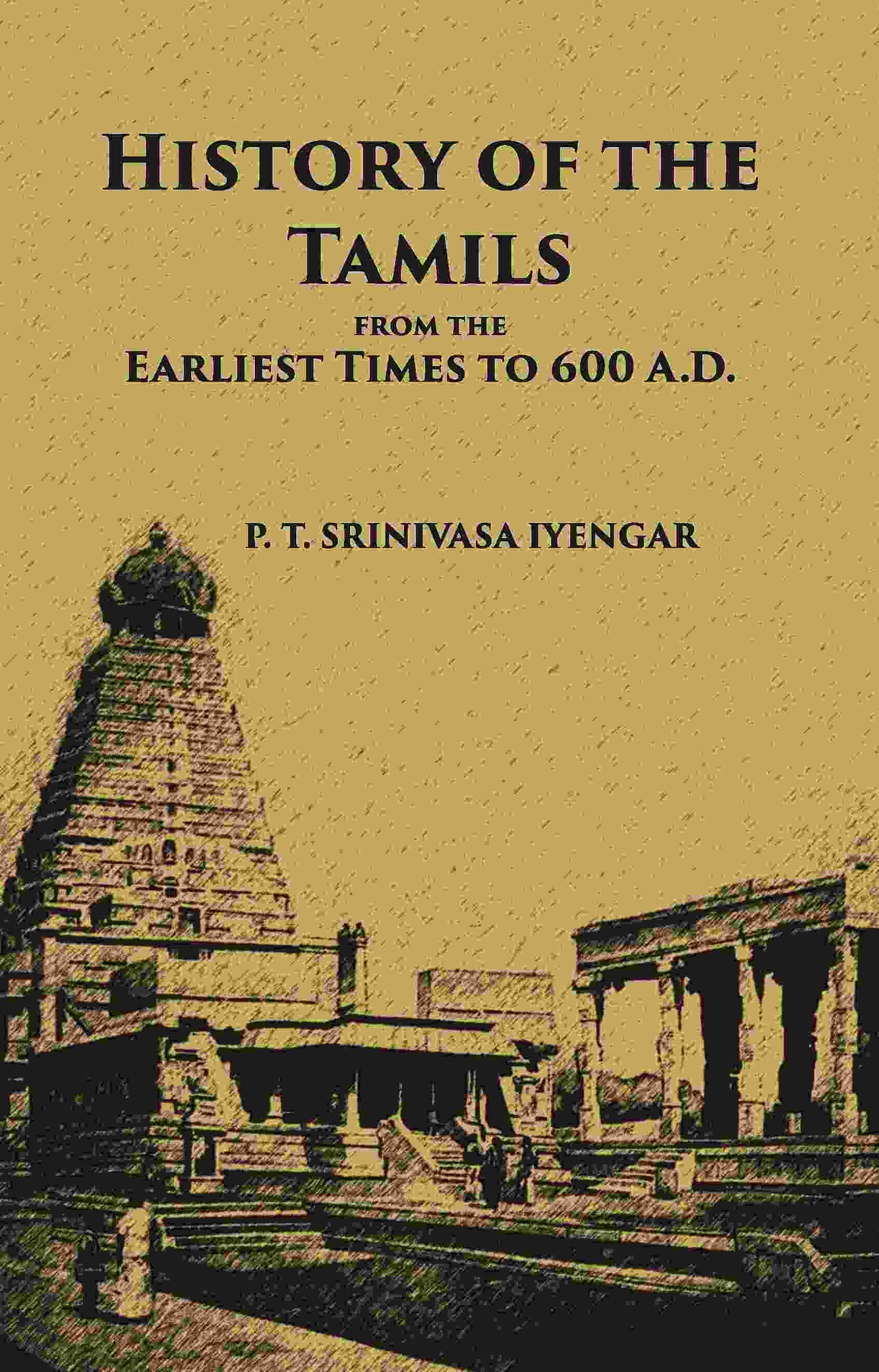 History Of The Tamils From The Earliest Times To 600 A.D. - Gyan Books