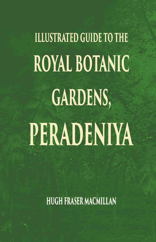 Illustrated Guide To The Royal Botanic Gardens Peradeniya - Gyan Books - Swadesiicart