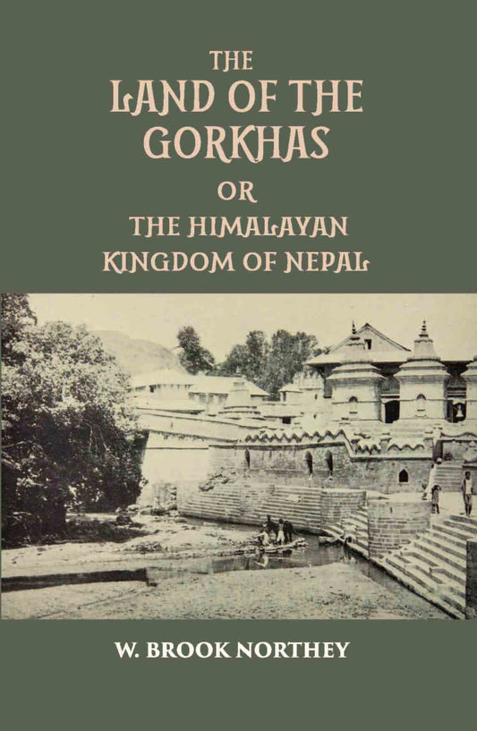 The Land Of The Gurkhas Or The Himalayan Kingdom Of Nepal - Gyan Books - Swadesiicart