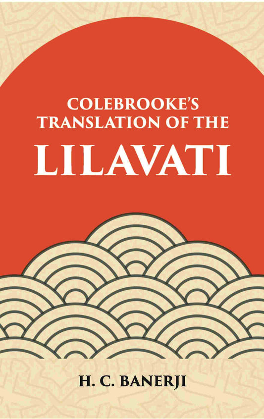 Lilavati - Colebrooke's Translation of the Standard work on Hindu Mathmatics - Gyan Books - Swadesiicart