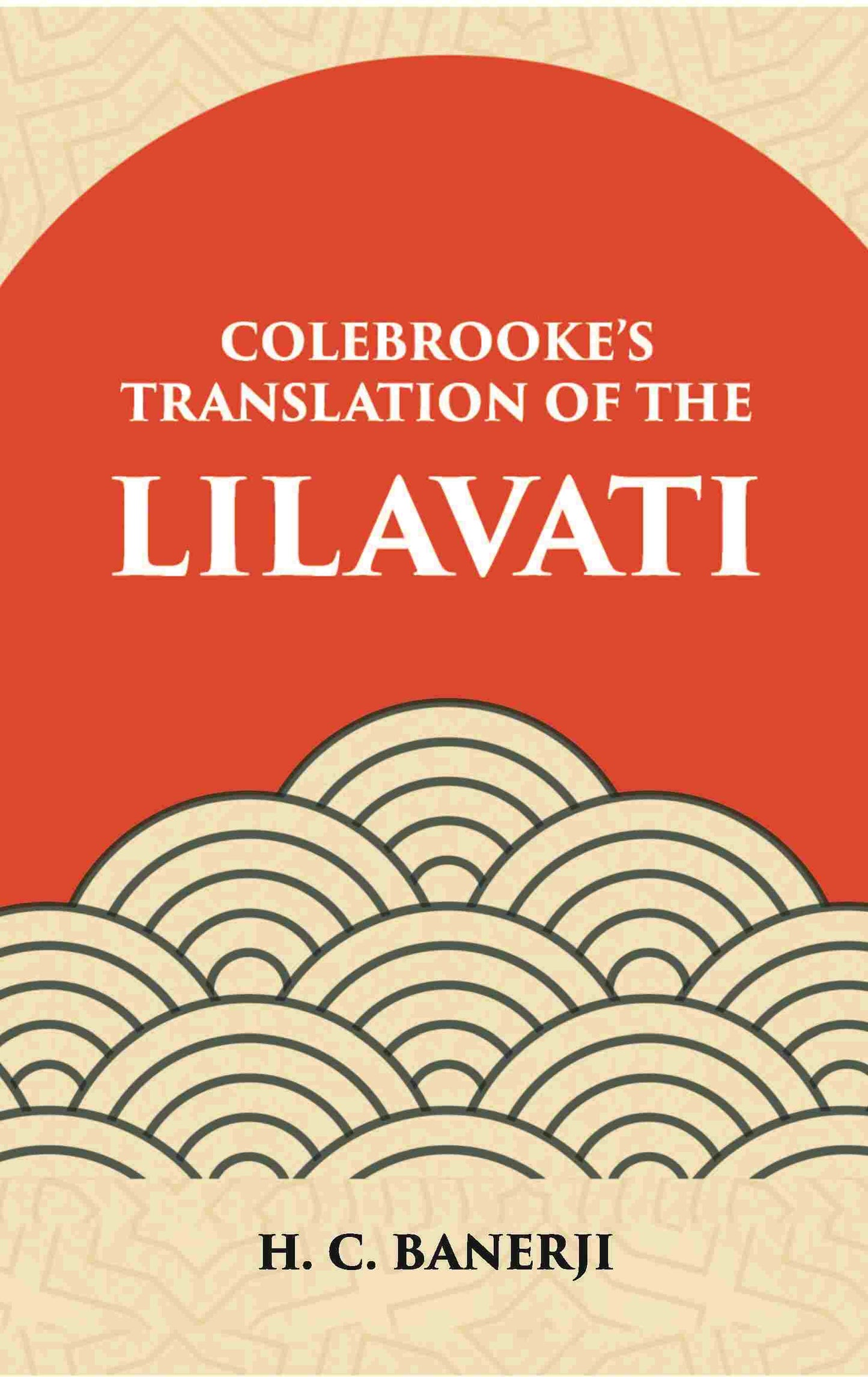 Lilavati - Colebrooke's Translation of the Standard work on Hindu Mathmatics - Gyan Books