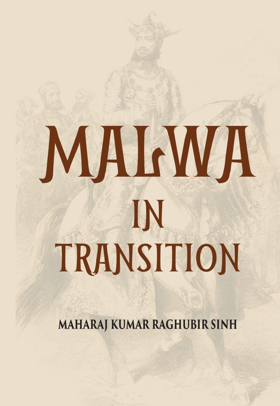 Malwa In Transition Or A Century Of Anarchy The First Phase 1698—1765 - Gyan Books - Swadesiicart