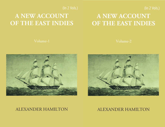 A New Account Of The East-Indies Being The Observations And Remarks Of Capt. Alexander Hamilton From The Year 1688-1723 2 Vols. Set - Gyan Books - Swadesiicart