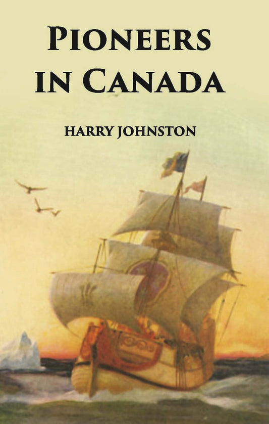 Pioneers In Canada - Gyan Books