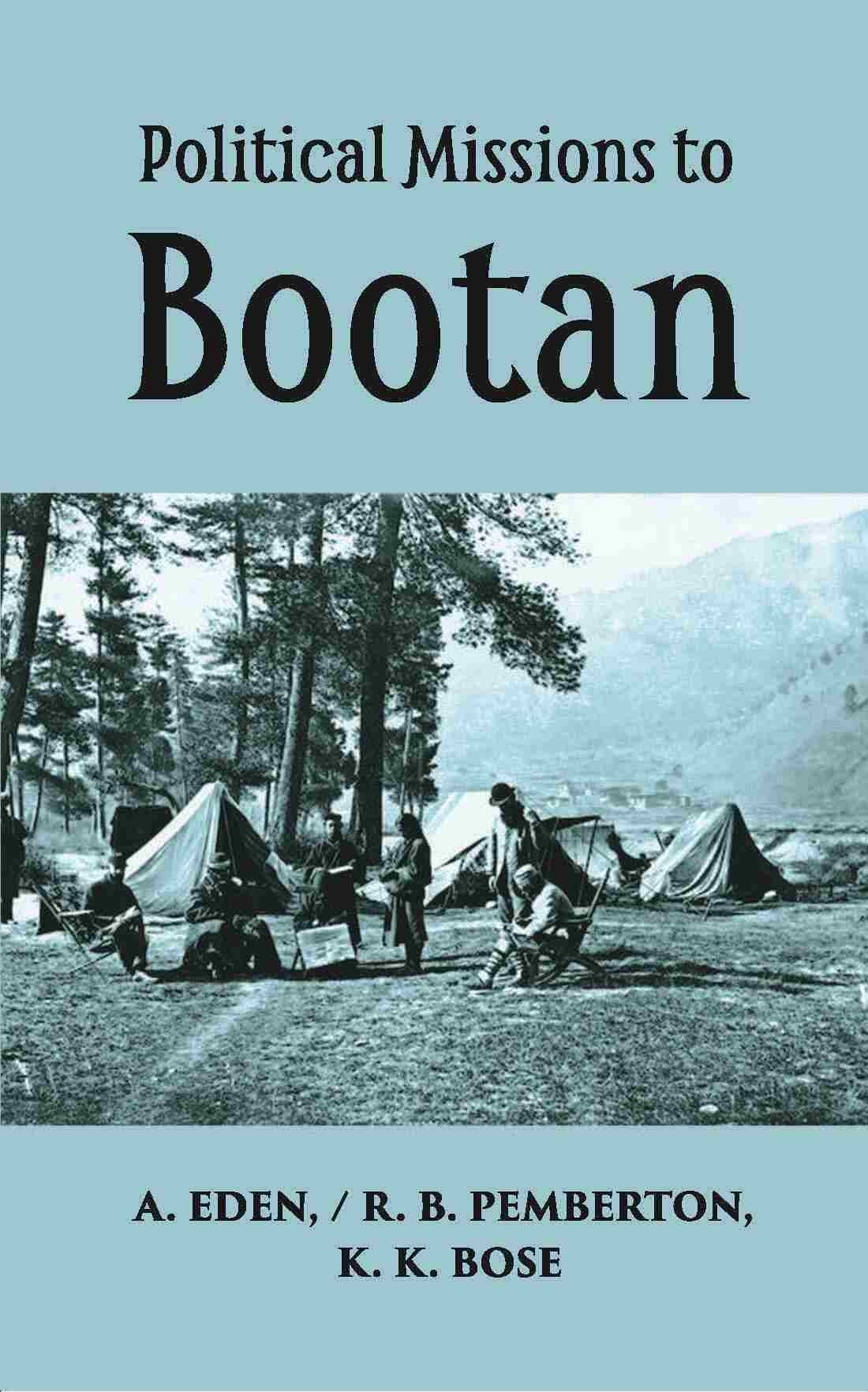Political Missions to Bootan - Gyan Books