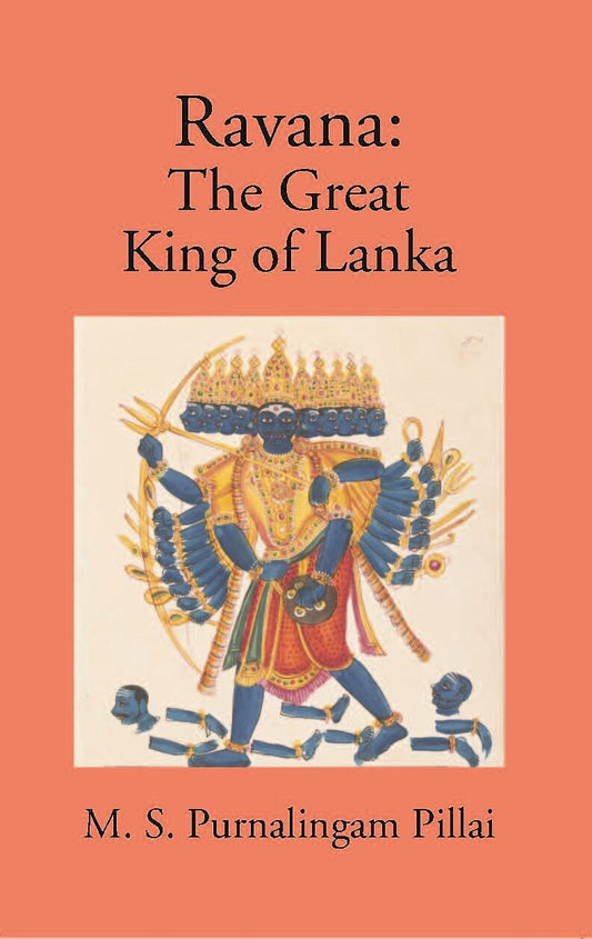 Ravana The Great: King Of Lanka - Gyan Books - Swadesiicart
