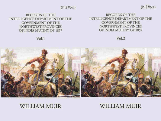 Records Of The Intelligence Department Of The Government Of The North-West Provinces Of India During The Mutiny Of 1857 2 Vols. Set - Gyan Books