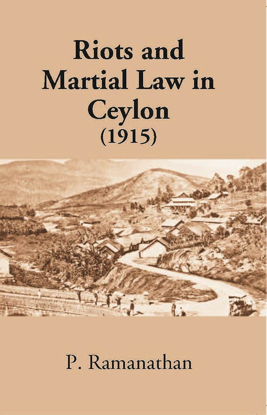 Riots And Martial Law In Ceylon, 1915 - Gyan Books