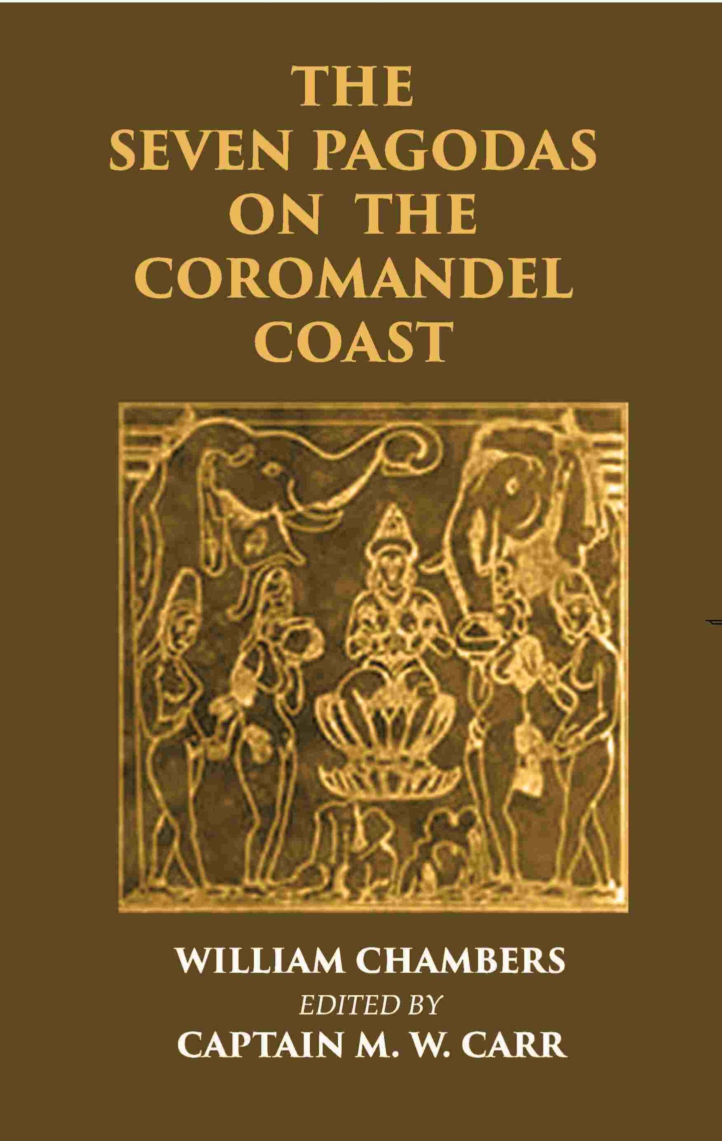 Seven Pagodas on the Coromandel Coast - Gyan Books - Swadesiicart