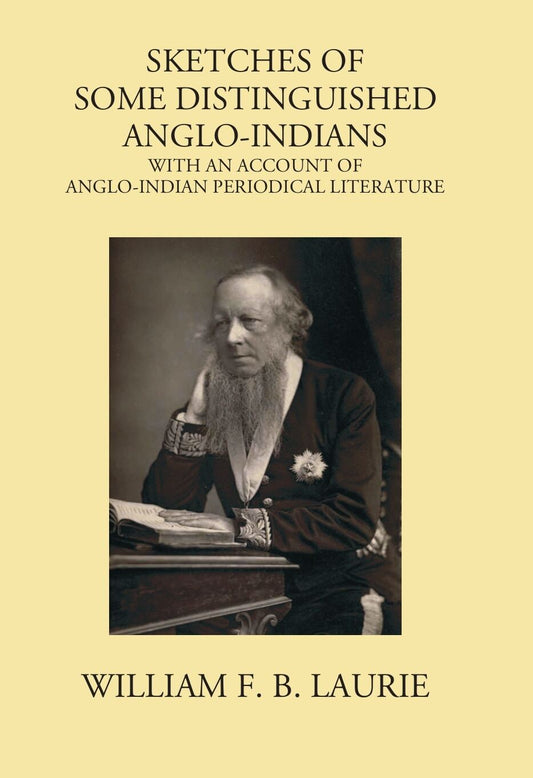 Sketches Of Some Distinguished Anglo-Indians: Including Lord Macaulay's Great Minute On Education In India - Gyan Books