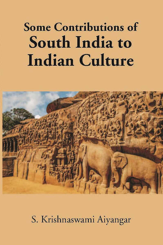 Some Contributions Of South India To Indian Culture - Gyan Books