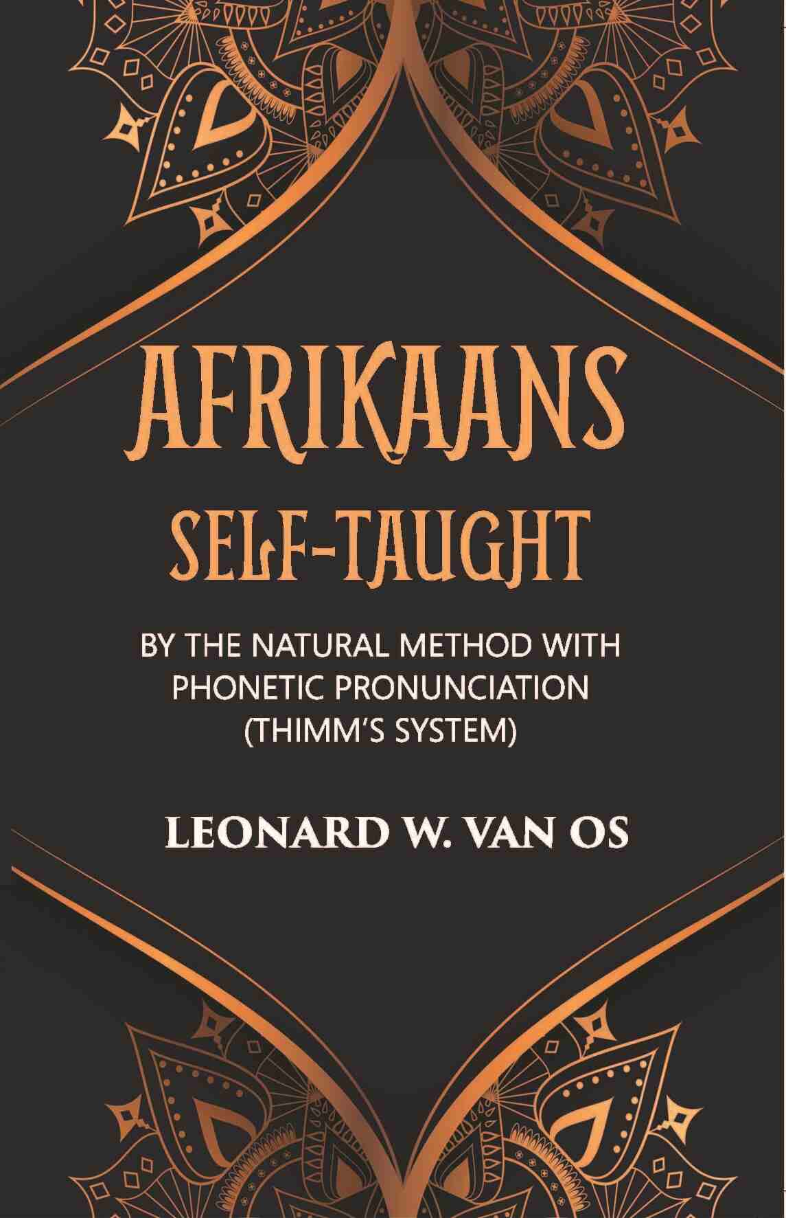 Afrikaans Self-Taught: By The Natural Method With Phonetic Pronunciation (Thimm’S System) - Gyan Books