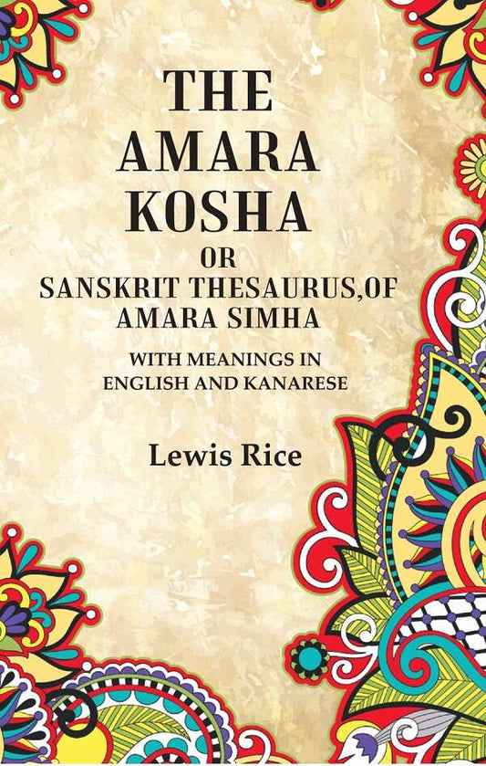 The Amara Kosha or Sanskrit Thesaurus,of Amara Simha: With Meanings in English and Kanarese - Gyan Books