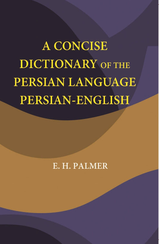 A Concise Dictionary Of The Persian Language Persian-English - Gyan Books - Swadesiicart