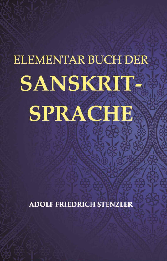 Elementarbuch Der Sanskrit-Sprache: Grammatik, Text, Worterbuch - Gyan Books - Swadesiicart