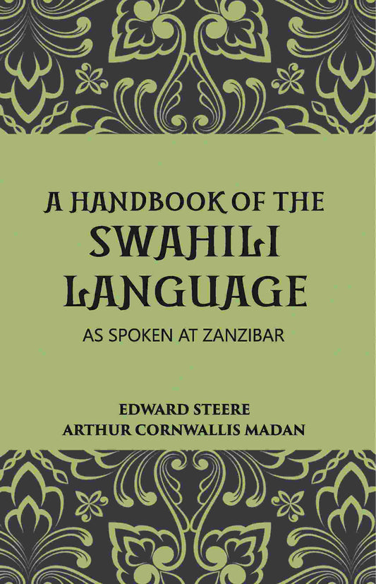 A Handbook Of The Swahili Language: As Spoken At Zanzibar - Gyan Books - Swadesiicart