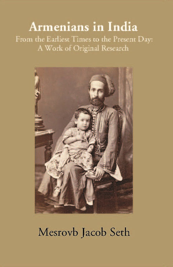 Armenians In India: From The Earliest Times To The Present Day A Work Of Original Research - Gyan Books