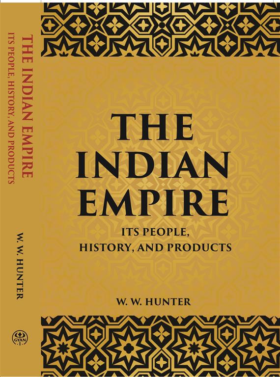 The Indian Empire: Its People, History, And Products - Gyan Books - Swadesiicart