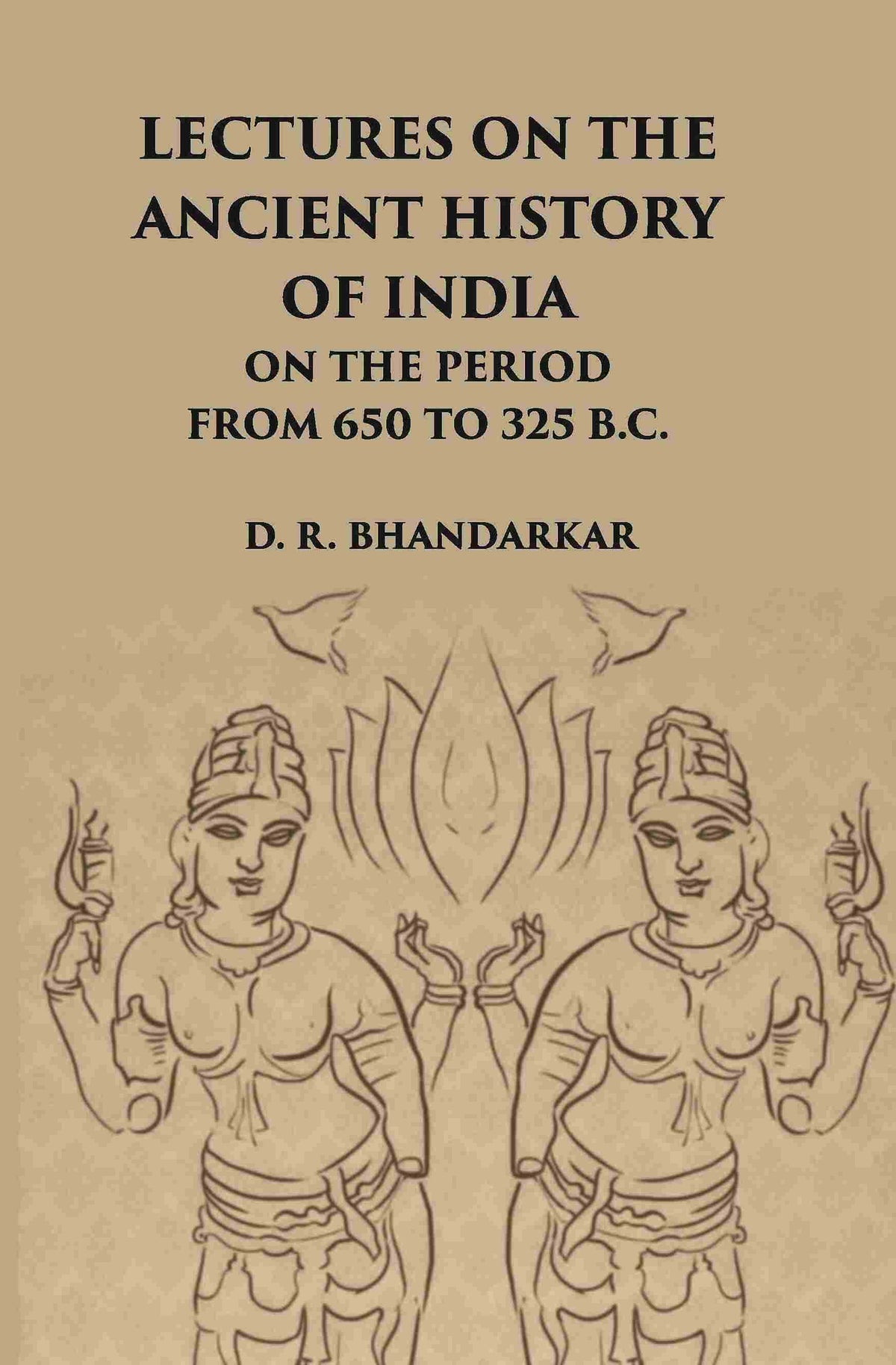 Lectures On The Ancient History Of India: On The Period From 650 To 325 B.C. - Gyan Books