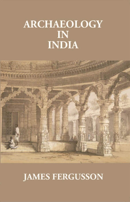 Archaeology In India - Gyan Books