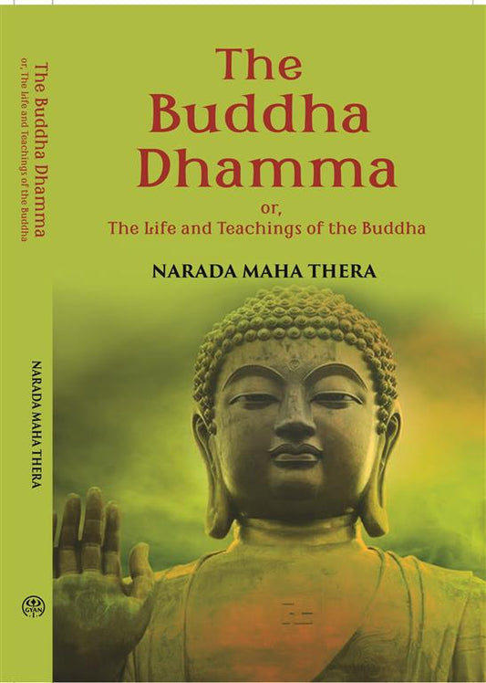 The Buddha-Dhamma Or The Life And Teachings Of The Buddha - Gyan Books