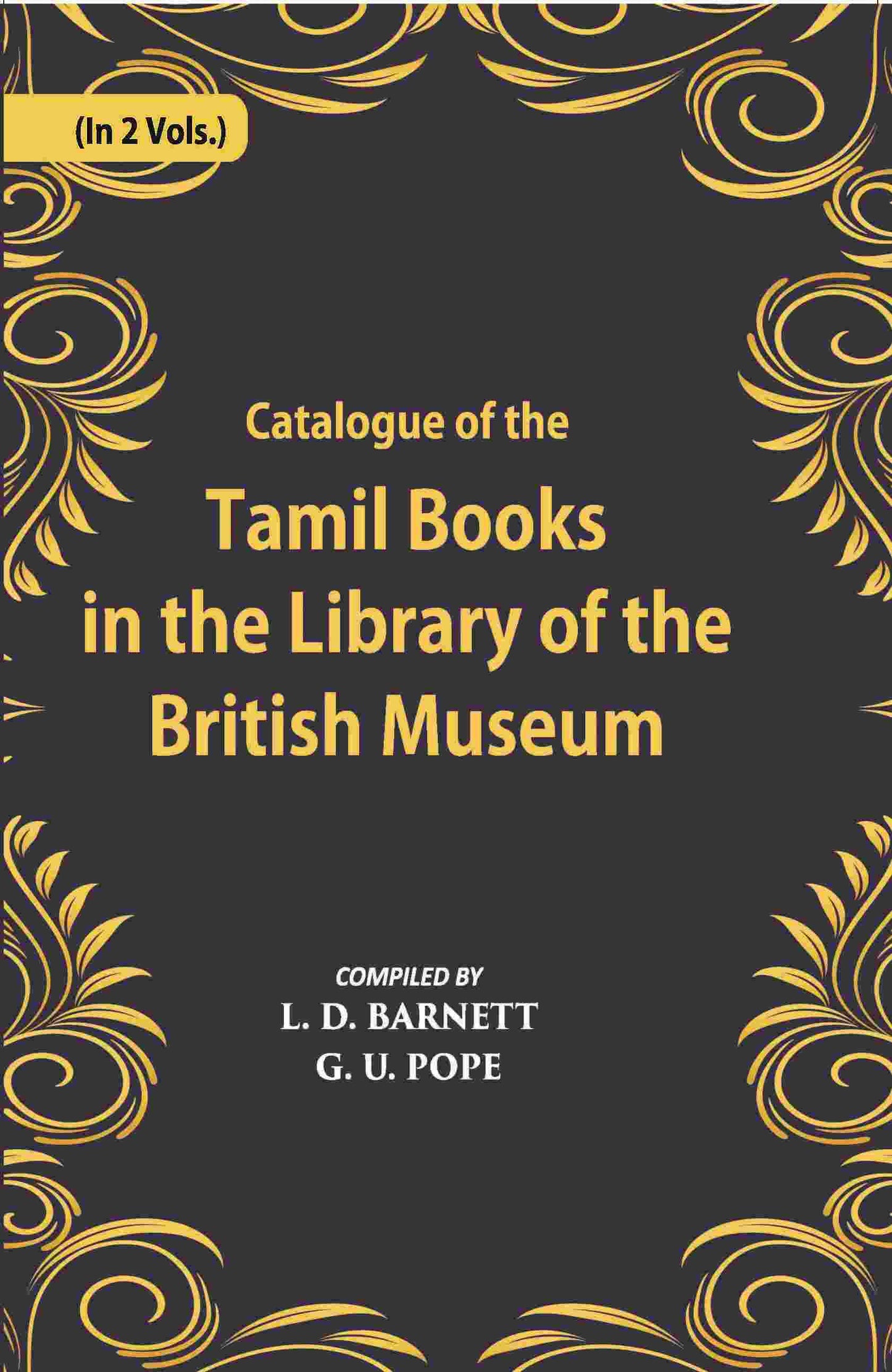 A Catalogue Of The Tamil Books In The Library Of The British Museum Vol. 2nd - Gyan Books - Swadesiicart